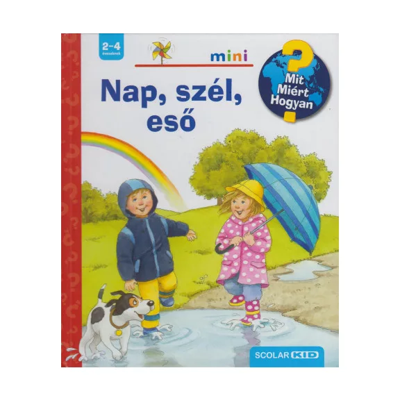 Nap, szél, eső - Scolar Mini 27. - Mit? Miért? Hogyan? Nap, szél, eső - Scolar Mini 27. - Mit? Miért? Hogyan?