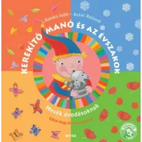   Kerekítő Manó és az évszakok - Mesék óvodásoknak Acsai Roland,J. Kovács Judit