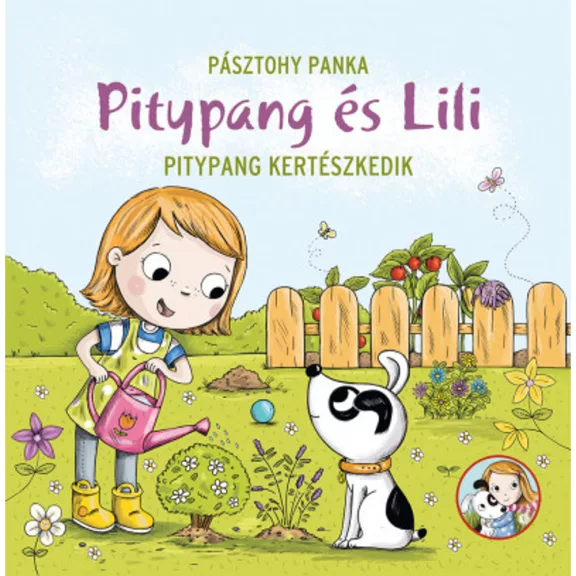 Pitypang és Lili – Pitypang kertészkedik Pitypang és Lili – Pitypang kertészkedik